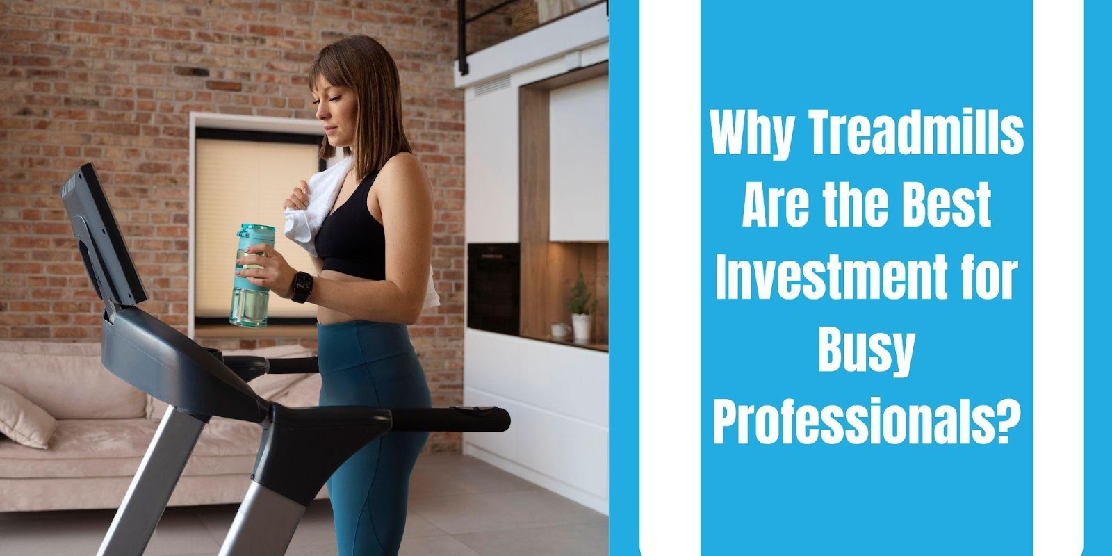 Why Treadmills Are the Best Investment for Busy Professionals?  