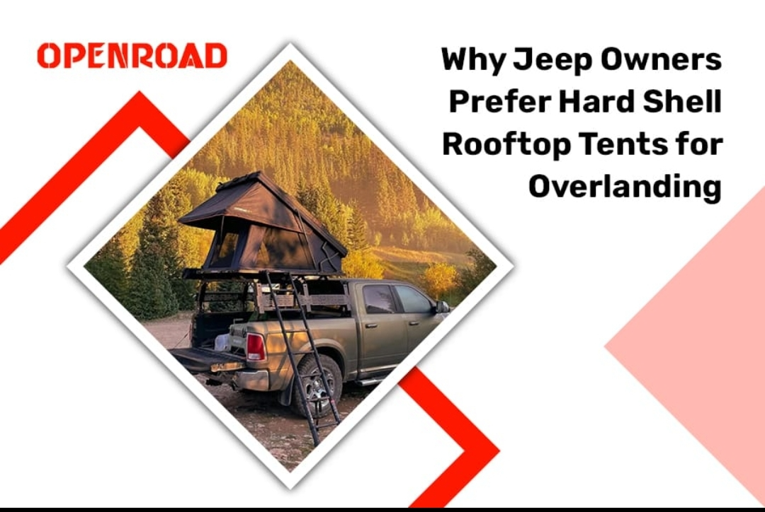 Why Jeep Owners Prefer Hard Shell Rooftop Tents for Overlanding