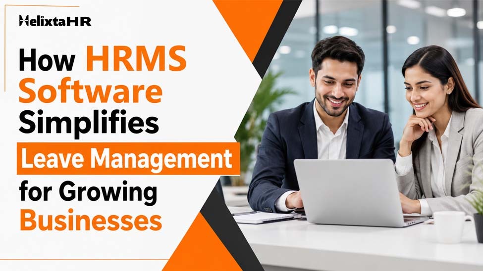 How HRMS Software Simplifies Leave Management for Growing Businesses